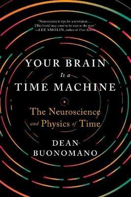 your brain is a time machine by dean buonomano